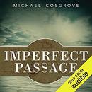 Imperfect Passage by Michael Cosgrove