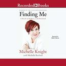 Finding Me: A Decade of Darkness, a Life Reclaimed by Michelle Knight