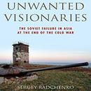 Unwanted Visionaries by Sergey Radchenko
