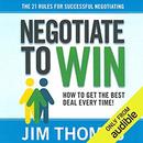 Negotiate to Win: The 21 Rules for Successful Negotiating by Jim Thomas