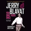 You Only Rock Once by Jerry Blavat