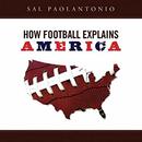 How Football Explains America by Sal Paolantonio