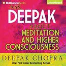 Ask Deepak About Meditation & Higher Consciousness by Deepak Chopra