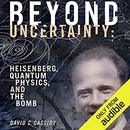 Beyond Uncertainty by David C. Cassidy