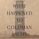 What Happened to Goldman Sachs by Steven G. Mandis