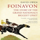 Foinavon: The Story of the Grand National's Biggest Upset by David Owen