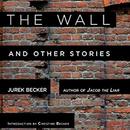 The Wall: And Other Stories by Jurek Becker