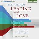 Billy Graham: Leading with Love by Matt Woodley