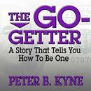 The Go-Getter: A Story That Tells You How to Be One by Peter B. Kyne