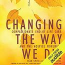 Changing the Way We Die by Sheila Himmel