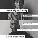 Hold Tight Gently by Martin Duberman