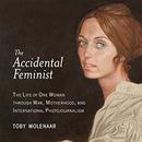 The Accidental Feminist by Toby Molenaar