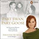 Part Swan, Part Goose by Swoosie Kurtz