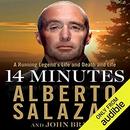 14 Minutes: A Running Legend's Life and Death and Life by Alberto Salazar