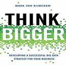 Think Bigger by Mark Van Rijmenam