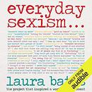 Everyday Sexism by Laura Bates