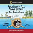 When Fish Got Feet, Sharks Got Teeth, and Bugs Began to Swarm by Hannah Bonner