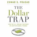 The Dollar Trap by Eswar S. Prasad