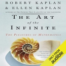 The Art of the Infinite: The Pleasures of Mathematics by Robert Kaplan
