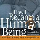 How I Became a Human Being by Mark O'Brien