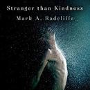 Stranger Than Kindness by Mark Radcliffe