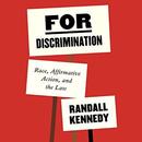 For Discrimination: Race, Affirmative Action, and the Law by Randall Kennedy