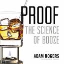 Proof: The Science of Booze by Adam Rogers