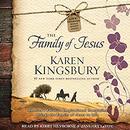 The Family of Jesus: Life-Changing Bible Study Series by Karen Kingsbury