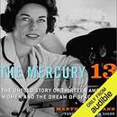 The Mercury 13 by Martha Ackmann