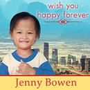 Wish You Happy Forever by Jenny Bowen