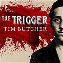 The Trigger: Hunting the Assassin Who Brought the World to War by Tim Butcher