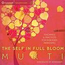 The Self in Full Bloom by Mukti