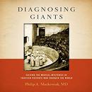 Diagnosing Giants by Philip A. Mackowiak