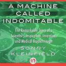 A Machine Called Indomitable by Sonny Kleinfield