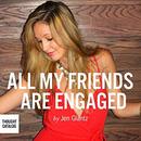 All My Friends Are Engaged by Jen Glantz