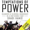 Temptations of Power by Shadi Hamid