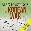 The Korean War by Max Hastings