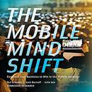 The Mobile Mind Shift by Ted Schadler