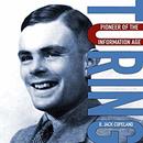 Turing: Pioneer of the Information Age by B. Jack Copeland