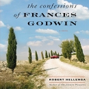 The Confessions of Frances Godwin by Robert Hellenga