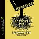 The Pastor's Kid: Finding Your Own Faith and Identity by Barnabas Piper