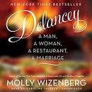 Delancey: A Man, a Woman, a Restaurant, a Marriage by Molly Wizenberg