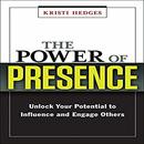 The Power of Presence by Kristi Hedges