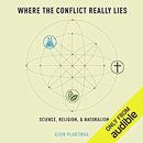 Where the Conflict Really Lies by Alvin Plantinga