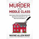 The Murder of the Middle Class by Wayne Allyn Root