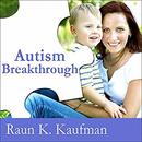 Autism Breakthrough by Raun K. Kaufman