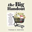 The Big Handout by Thomas M. Kostigen