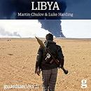 Libya: Murder in Benghazi and the Fall of Gaddafi by Martin Chulov