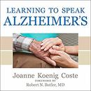 Learning to Speak Alzheimer's by Joanne Koenig Coste