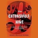 The Catonsville Nine by Shawn Francis Peters